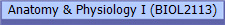 Anatomy & Physiology I (BIOL2113)
